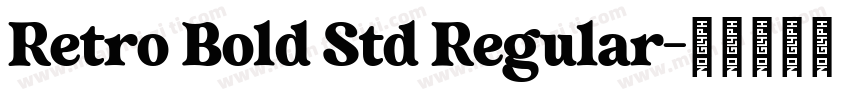 Retro Bold Std Regular字体转换